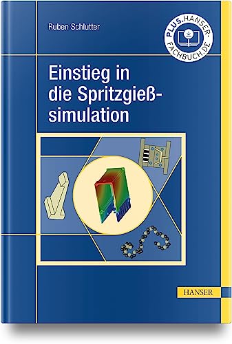 Einstieg in die Spritzgießsimulation von Carl Hanser Verlag GmbH & Co. KG